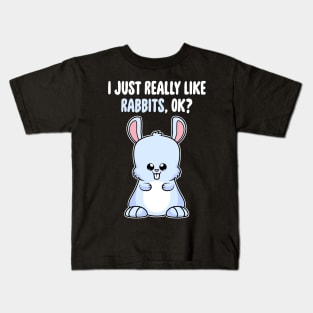 I Just Really Like Rabbits OK ? Cute Toddlers Kids design Kids T-Shirt